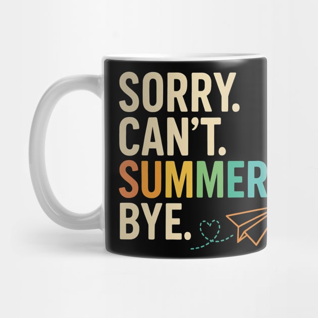 Sorry Can’t Summer Bye Teacher Last Day of School Design by ArtistTee ⭐⭐⭐⭐⭐